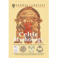 Celtic Mythology - (e book edition) Famous legends from Celtic mythology retold and explained for the modern reader