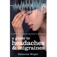 A Guide to Headaches & Migraines: Symptoms, causes, treatment, prevention